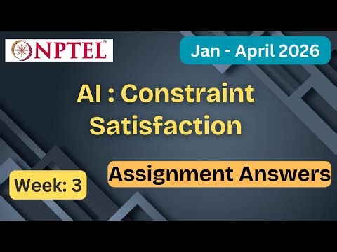 NPTEL AI:Constraint Satisfaction Week 3 Assignment Answers With Explanation | Jan–Apr 2026