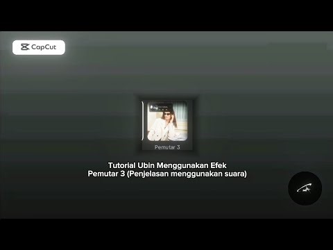 Tutorial Ubin Menggunakan Efek Pemutar 3 Di CapCut 🔥