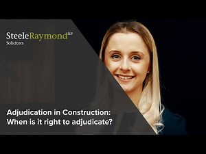 Construction Law: When is it right to adjudicate?