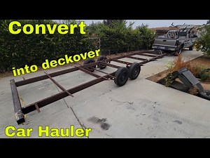 Camping Trailer into Deck Over Car Hauler build - Lets talk