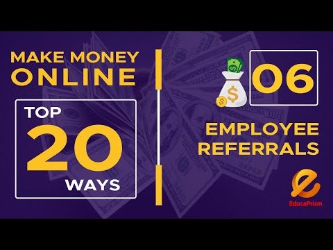 6. Employee Referrals Program | TOP 20 WAYS TO MAKE MONEY ONLINE | Educaprism