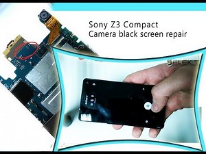 How to repair black / no image on camera in the Sony Xperia Z3 Compact