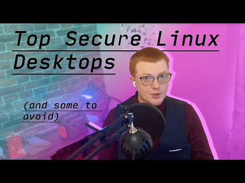 Most Secure Linux Desktop in 2025 (and some to avoid)
