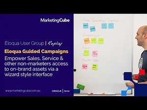 Eloqua User Group | NEW Eloqua Guided Campaigns | Asia Pacific episode