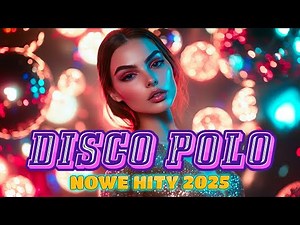 Najwieksze Hity Disco Polo💞 Disco Remixy 2025 💞Teledyski Disco Polo Najnowsze