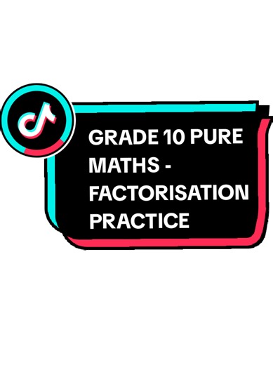 Grade 10 Pure Mathematics Practice Problems on Factorisation