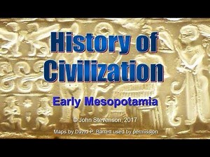 History of Civilization 6: Early Mesopotamia
