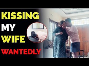 Kissing My Wife Wantedly | Kuyya Vlogs