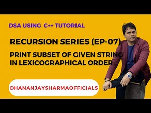DSA(Recursion C++):EP-07: Print Subset of Given String in Lexicographical Order
