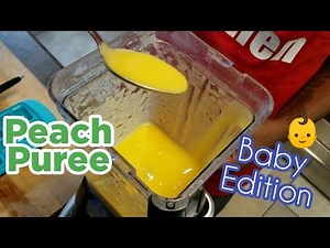 Peach Puree | King's Kitchen Baby Edition