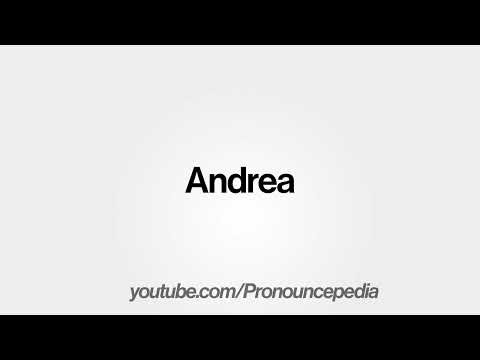 How To Pronounce Andrea