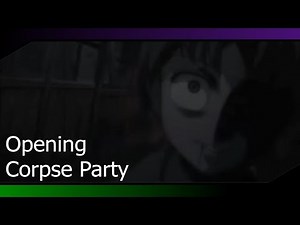 Corpse Party Opening