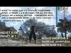 DLSS 4.5 Upscaler Transformer v2.0 Presets L & M Setup for All RTX GPUs | NV App & Manual | Overview