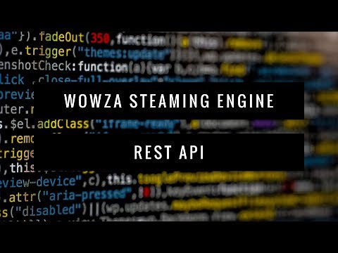Wowza Streaming Engine REST API