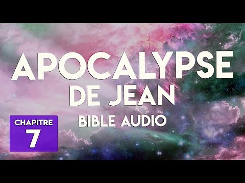 APOCALYPSE DE JEAN 7 : le TRIOMPHE des SAINTS [BIBLE AUDIO]