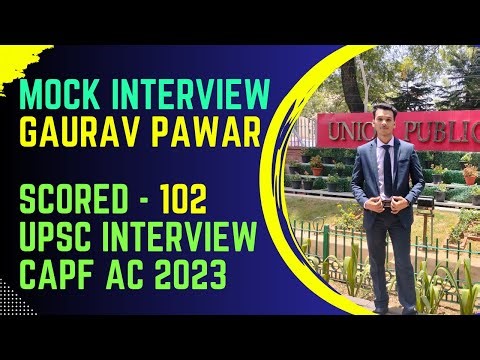 MY MOCK INTERVIEW EXPERIENCE : UPSC CAPF AC 2023 | SCORED : 102 | GAURAV PAWAR | KGS