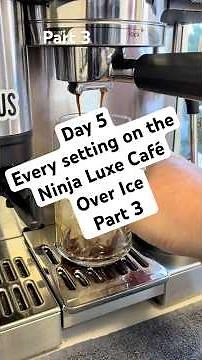 Part 3 — Day 5 of showing you every setting on the Ninja Luxe Café — Over Ice