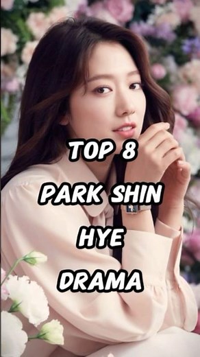 Top 8 Best Park Shin Hye Drama🔥. #top #top10 #parkshinhye #kdrama