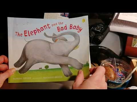 Storytime : The Elephant and the Bad Baby, by Elfrida Vipont, illustrated by Raymond Briggs.