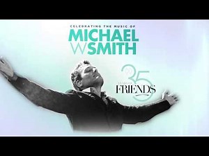 Michael W. Smith - 35 Years of Friends - The Concert from Nashville