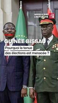 Guinée-Bissau : pourquoi la tenue des élections est-elle menacée ? • RFI