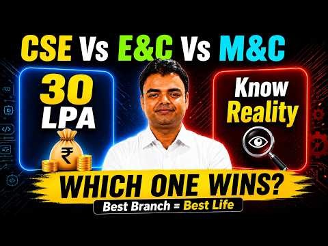 CSE Vs E&C Vs M&C Which is Best BTech Branch in 2026, Salary, Subjects, Govt Jobs