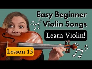 Easy Beginner Violin Songs for Kids and Adults: Learn Violin for Beginners Lesson 13