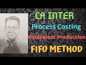 CA INTER | Process Costing | Equivalent Production | FIFO | Very Imp |
