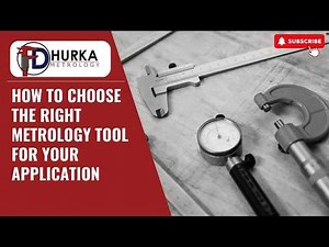 How to Choose the Right Metrology Tool for Your Application