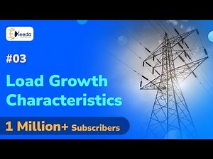 Load Growth Characteristics - Load Forecasting -Power System Planning and Reliability