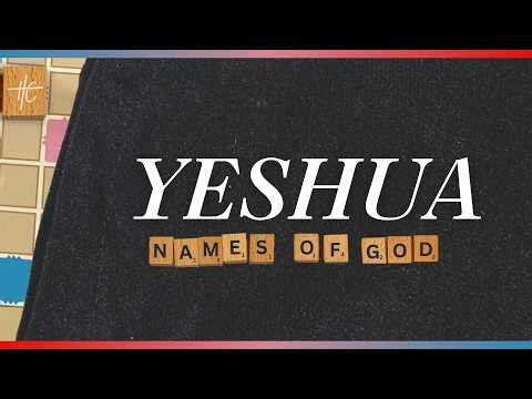 Names of God: Yeshua
