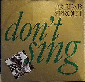 Prefab Sprout - Don't Sing