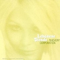 Lebanese Blonde by Thievery Corporation on WhoSampled