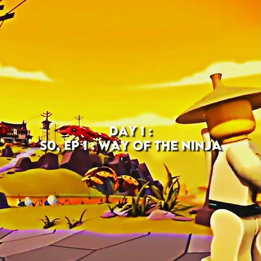 1 day 1 episode of Ninjago s0 ep 1 way of the ninja