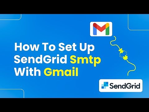 How to Set Up SendGrid SMTP with Gmail (Easily)