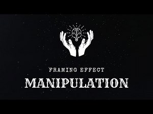 FRAMING EFFECT MANIPULATION: How It Can Be Used