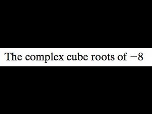 The complex cube roots of -8