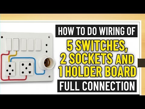 How to do Wiring of 5 Switches, 2 Sockets and 1 Holder Board | Full Connection