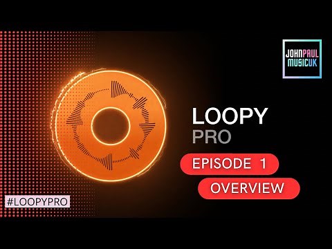 Get Loopy Pro Up and Running in under 12mins!