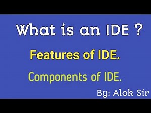 Lecture-03 ll What is an IDE ? ll Benefits of IDE ll Components of IDE ll