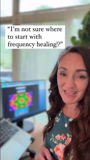 Don't know where to start with Frequency Healing?