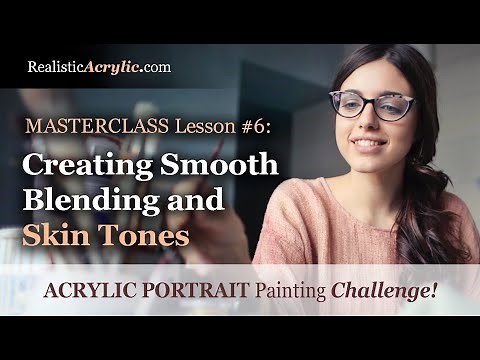 Acrylic Portrait Painting Challenge Masterclass Lesson 6: Creating Smooth Blending and Skin Tones