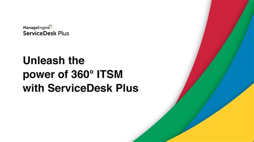 360° ITSM suite and solutions - ManageEngine ServiceDesk Plus