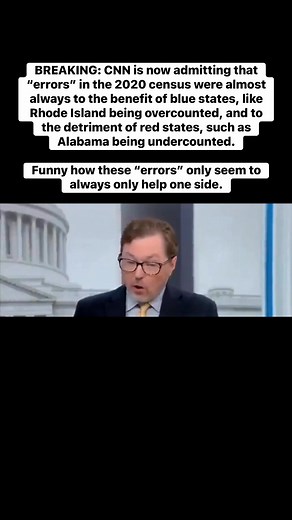 418K views · 10K reactions | BREAKING: CNN is now admitting that “errors” in the 2020 census were almost always to the benefit of blue states, like Rhode Island being overcounted, and to the detriment of red states, such as Alabama being undercounted. Funny how these “errors” only seem to always only help one side. | Liberacrat | Facebook