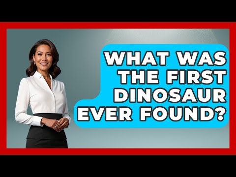 What Was The First Dinosaur Ever Found? - Firsts of the World