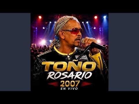 Toño Rosario - 2001 - 2007 en vivo