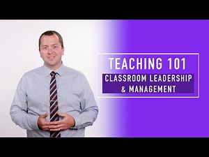 Teaching Basics 101: Classroom Leadership & Management