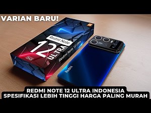 VARIAN BARU LEBIH MENGGODA! REDMI NOTE 12 ULTRA RILIS INDONESIA - SPESIFIKASI LENGKAP HARGA & RILIS