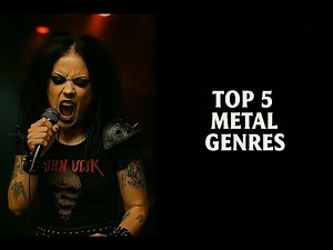 Ranking Metal's Top 5 Genres