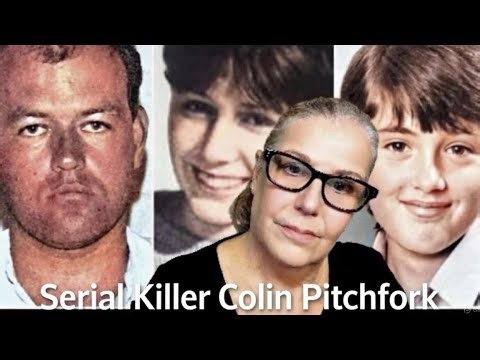 Serial Killer Colin Pitchfork: Methods of DNA and Criminal Profiling in Serial Homicide #pitchfork